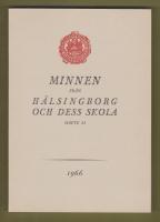 Minnen från Hälsingborg och dess skola. Häfte 33, 1966