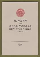 Minnen från Helsingborg och dess skola. Häfte 43, 1976