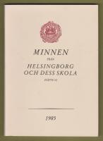 Minnen från Helsingborg och dess skola. Häfte 52, 1985