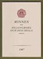 Minnen från Helsingborg och dess skola. Häfte 54, 1987