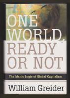 One world, ready or not : the manic logic of global capitalism