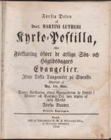 Första Delen av Doct. Martin Lutheri Kyrko-Postill. Förklaring öfver de årliga Sön- och Högtidsdagarnas Evangelier.