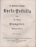 Första Delen av Doct. Martin Lutheri Kyrko-Postill. Förklaring öfver de årliga Sön- och Högtidsdagarnas Evangelier.