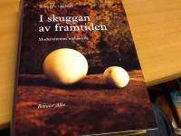 I skuggan av framtiden. Modernitetens ide'historia