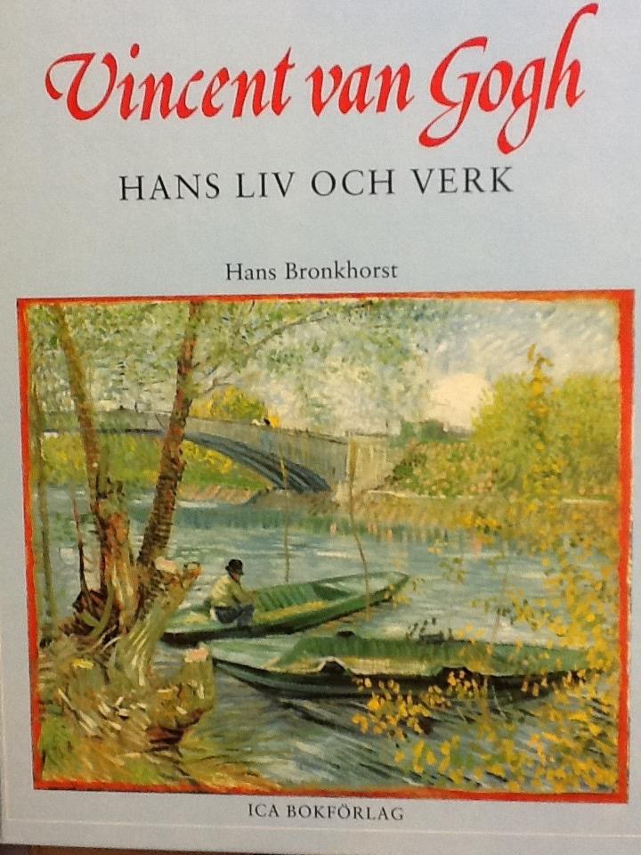 Vincent van Gogh : hans liv och verk