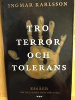 Tro, terror och tolerans : essäer om religion och politik