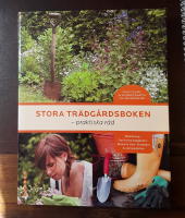 Stora trädgårdsboken : praktiska råd
