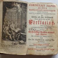Cornelius Nepos De Vita Excellentium Imperotorum Recte Tandem Captui Puerorum Accommodatus. Eller Tydelig och efter Ungdomens Begrep omsider rätt inrättad Förklaring, Öfwer Cornelius Nepos, Jemte Et Trefaldigt Register, accurate Land-Chartor, Och et särskildt dertil hörande Index, Samt En för Ungdomen nyttig Anwisning.