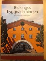 Blekinges byggnadsminnen : en källa till vår historia