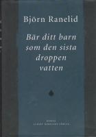 Bär ditt barn som den sista droppen vatten