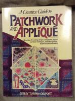 A creative guide to patchwork and appliqué