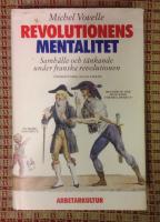 Revolutionens mentalitet : samhälle och tänkande under franska revolutionen