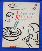 Sophias kokbok : [allt om mat för dig som gillar att äta gott, snabbt och billigt]