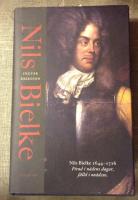 Nils Bielke (1644-1716) : firad i nådens dagar, fälld i onådens
