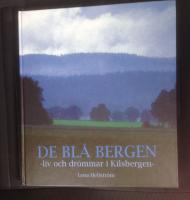De blå bergen : liv och drömmar i Kilsbergen