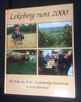 Lekeberg runt 2000 En bok om livet i Lekebergs kommun
