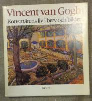 Vincent van Gogh : konstnärens liv i brev och bilder