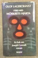 Färd med Mörkrets hjärta [Elektronisk resurs] : en bok om Joseph Conrads roman