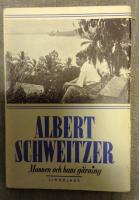 Albert Schweitzer Mannen och hans gärning