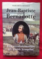 Jean-Baptiste Bernadotte : Från revolutionssoldat till svensk kronprins
