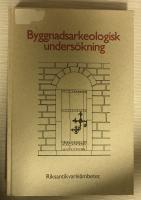 Byggnadsarkeologisk undersökning : det murade huset