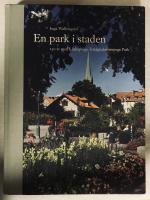 En park i staden : 150 år med Linköpings trädgårdsförenings park