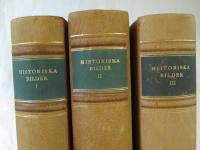 Historiska bilder - Studier kring vårt lands minnen i Livrustkammaren och andra samlingar - del I-III