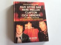 Han sitter där nere mellan Clapton och Hendrix : Jan Olofssons galna tripp genom pophistorien