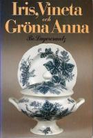 Iris, Vineta och Gröna Anna : Rörstrandsserviser 1850-1985
