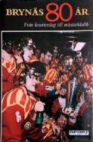 Brynäs 80 år från kvarterslag till mästarklubb
