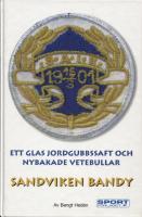 Sandviken bandy. Ett glas jordgubbssaft och nybakade vetebullar