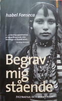 Begrav mig stående - Zigenarna och deras resa