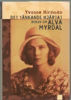 Det tänkande hjärtat . Boken om Alva Myrdal