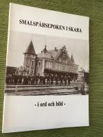 Smalspårsepoken i Skara : i ord och bild : minnesskrift