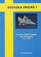 Svenska militära flygplan och helikoptrar 1911-1999 SVENSKA VINGAR 1