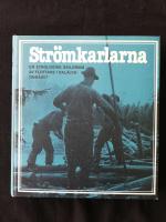 Strömkarlarna : en etnologisk skildring av flottare i Dalälvsområdet
