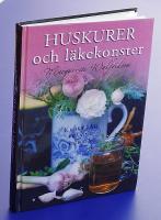 Huskurer och läkekonster : kloka ord från nu och då