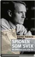 Spionen som svek : berättelsen om min far