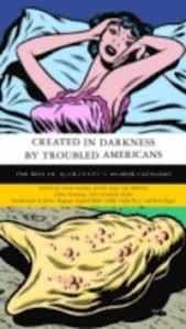 Created in darkness by troubled americans.The Best of McSweeney's, Humor Category