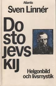 Dostojevskij. Helgonbild och livsmystik.