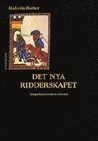Det nya ridderskapet : Tempelherreordens historia