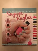 Snygga naglar : smarta tips på hur du fixar grymma naglar