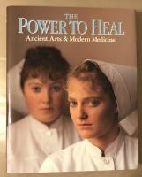 The power to heal: Ancient arts & modern medicine