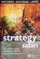 Strategy safari - a guided tour through the wilds of strategic management