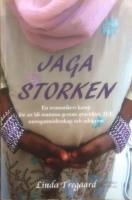 Jaga storken : en reumatikers kamp för att bli mamma genom graviditet, IVF, surrogatmödraskap och adoption