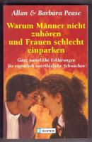 Warum Männer nicht zuhören und Frauen schlecht einparken : ganz natürliche Erklärungen für eigentlich unerklärliche Schwächen