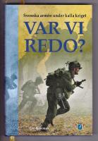 Var vi redo? : Svenska armén under kalla kriget