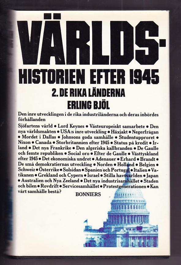Världshistorien efter 1945. 2, De rika länderna : den inre utvecklingen i de rika industriländerna och deras inbördes förhållanden
