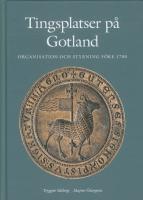 Tingsplatser på Gotland - organisation och styrning före 1700