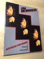 Jim Morrison : An hour for magic - A photojournal